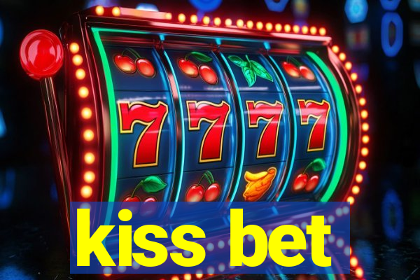 kiss bet